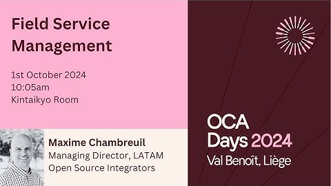 OCA Days 2024  - Maxime Chambreuil  - Field Service Management
