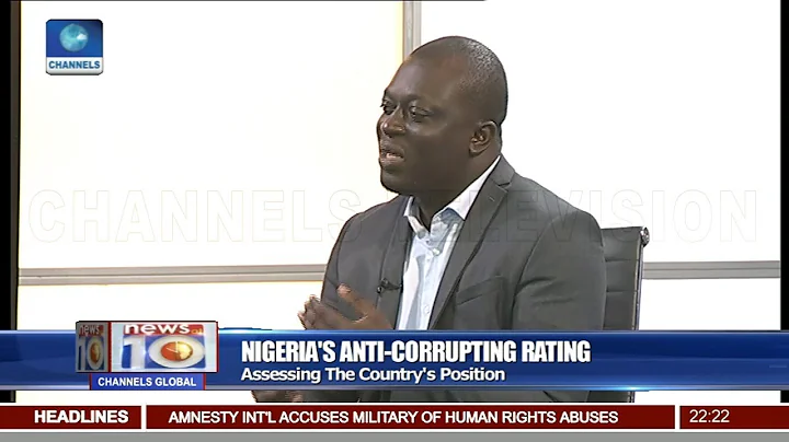 Assessing Nigeria's Position In Anti-Corruption Rating Pt 2 | News@10 |