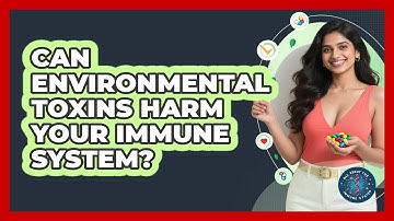 Can Environmental Toxins Harm Your Immune System? - All About the Immune System