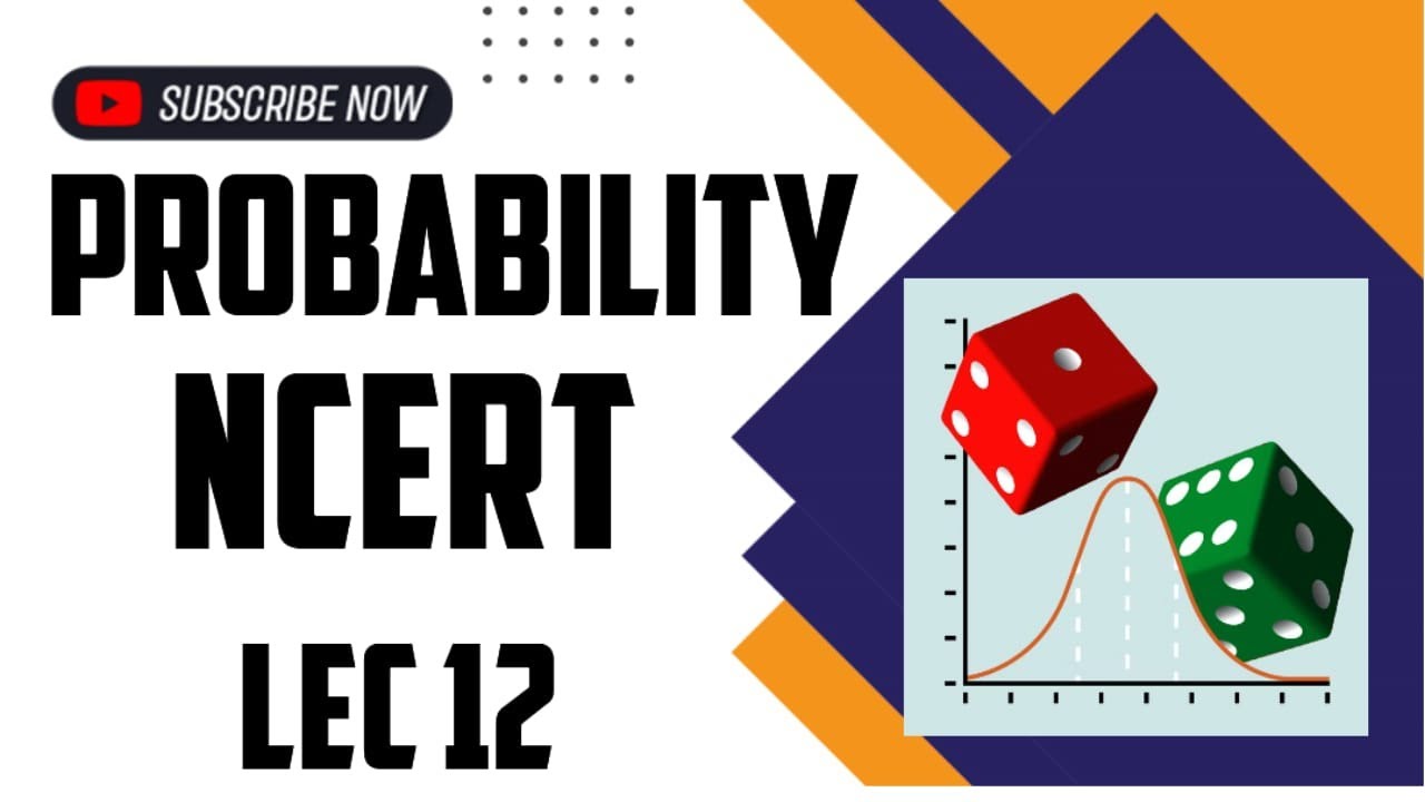Probability L_12 | Class 12th NCERT | Conditional Probability Addition ...