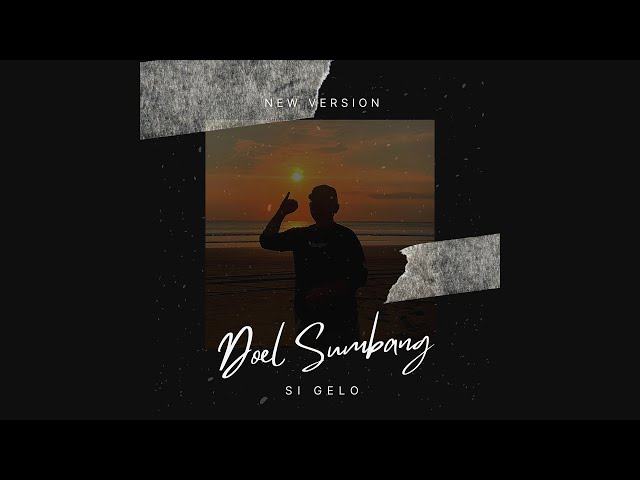 Doel Sumbang - Si Gelo (NEW VERSION 2022) (OFFICIAL AUDIO) class=