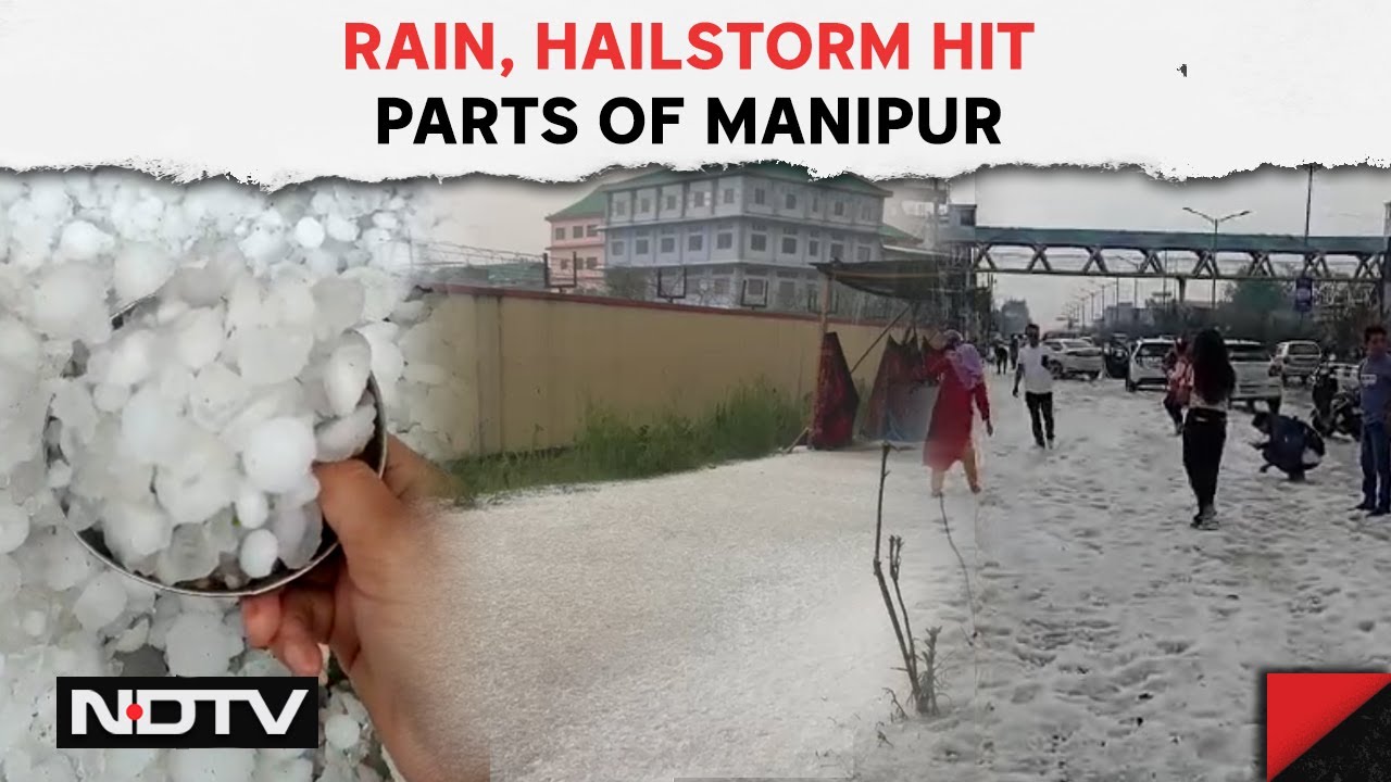 Hailstorm In Manipur  Rain Hailstorm Hit Parts Of Manipur