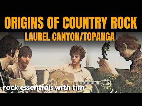 The Origins Of Country Rock. Laurel Canyon/Topanga