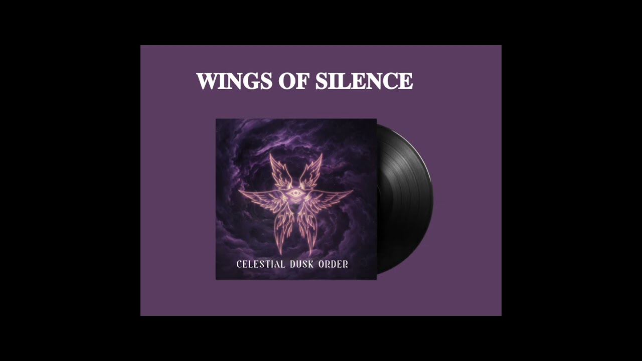 𝐖𝐈𝐍𝐆𝐒 𝐎𝐅 𝐒𝐈𝐋𝐄𝐍𝐂𝐄 | 𝐂𝐃𝐎 -𝐂𝐞𝐥𝐞𝐬𝐭𝐢𝐚𝐥 𝐃𝐮𝐬𝐤 𝐎𝐫𝐝𝐞𝐫 |  Official Audio