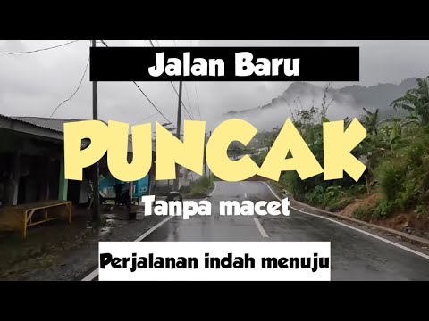 JALAN BARU ke Puncak anti macet SUDAH JADI jalan alternatif puncak sentul city jalur PUNCAK 2 Bogor