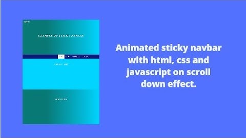 Animated sticky navbar with html , css & javascript on scroll down effect.