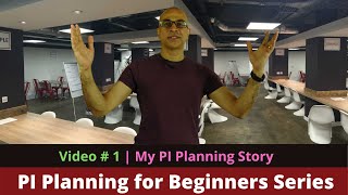 PI Planning for Beginners Series | #1 - My Story