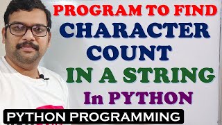 PROGRAM TO FIND FREQUENCY OF CHARACTERS FROM GIVEN STRING IN PYTHON PROGRAMMING || CHARACTER COUNT