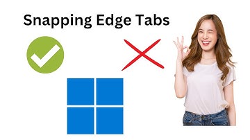 How to Show or Hide Edge Tabs when Snapping or Pressing Alt+Tab on Windows 11?