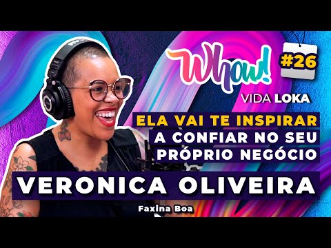 Veronica Oliveira - De faxineira a influenciadora digital - Vida Loka Podcast #26