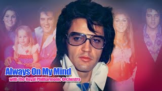 Elvis: Always On My Mind  W/The Royal Philharmonic Orchestra