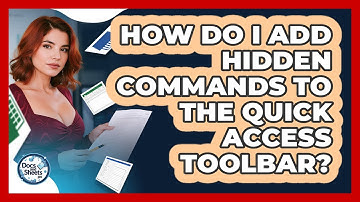 How Do I Add Hidden Commands To The Quick Access Toolbar? - Docs and Sheets Pro