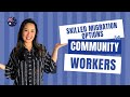 Skilled migration options for community workers