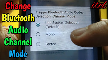 How to change bluetooth audio channel mode on itel S15 | Networking | Developer Options