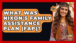 What Was Nixons Family Istance Plan Fap? - Im A 60S Baby