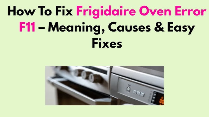 Frigidaire Oven Error Codes: Quick Fixes & Expert Solutions