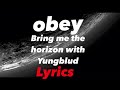 Bring me the horizon and Yungblud- Obey (lyrics)