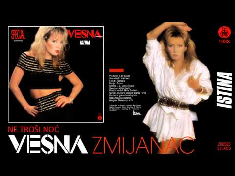 Vesna Zmijanac - Ne trosi noc - (Audio 1988)