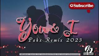 You & I (Pakx Remix 2023)