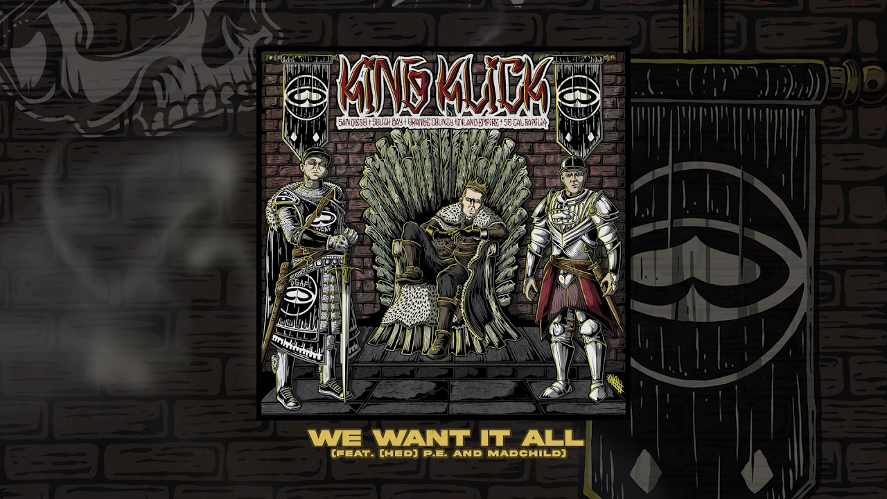 King Klick - We Want It All (feat. (hed) p.e. and Madchild) (Audio)