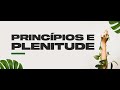 Série: SEU JARDIM | PRINCÍPIOS E PLENITUDE - ESTER LARA