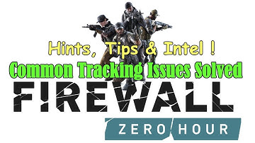 FIREWALL: Zero Hour. Hints, Tips & Intel *Tracking Issue