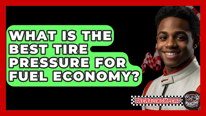 What Is The Best Tire Pressure For Fuel Economy? - The Racing Xpert