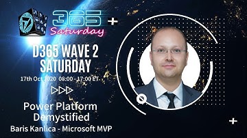 D365 Wave 2 - Power Platform Demystified By Baris Kanlica