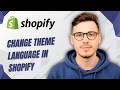 How To Change Theme Language In Shopify [2026 Guide]