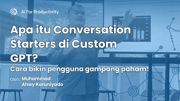 Apa itu Conversation Starters di Custom GPT? Cara bikin pengguna gampang paham!