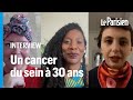 Elles ont trente ans et un cancer du sein