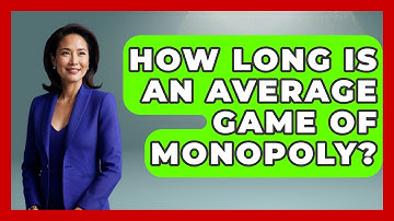 How Long Is An Average Game Of Monopoly? - The Board Game Xpert