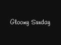 Gloomy Sunday- Billie Holiday (Lyrics)