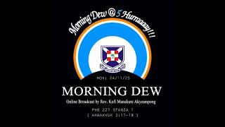 Download Lagu Monday 24/11/25 Morning Dew with Rev. Kofi Manukure Akyeampong🔥 MP3