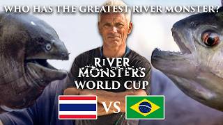 River Monsters World Cup | 🇹🇭 Thailand v Brazil 🇧🇷 | Who Has The Greatest River Monster?