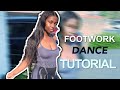FOOTWORK/ LEGWORK DANCE TUTORIAL
