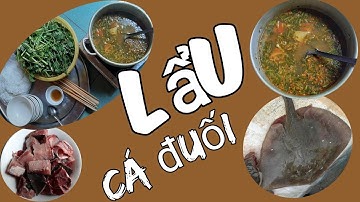 Lẩu cá đuối măng chua ,vị vị dai sần sật_______________________________#longtrantv____