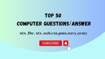 top 50 Computer questions/Answer.NTS, FBR, FIA, NAVY, and ARMY, CSS, PMS