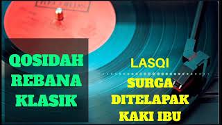 SURGA DITELAPAK KAKI IBU - MUSIK QOSIDAH REBANA KLASIK LASQI