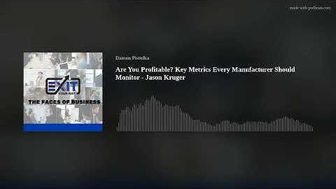 Are You Profitable? Key Metrics Every Manufacturer Should Monitor - Jason Kruger