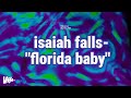 Isaiah falls  florida baby lyrics  sweetheart but the thug comes out