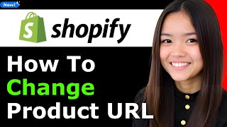 How To Change Product URL In Shopify 2026 (Step By Step)