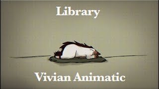 Library | The Stolen Hope Reboot Vivian Animatic | CW in desc | gift for @gaLEMtido