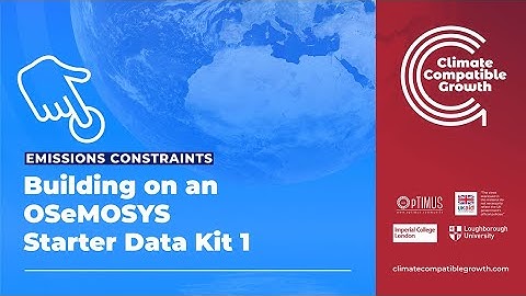 Building on an OSeMOSYS Starter Data Kit #1: Emissions Constraints.