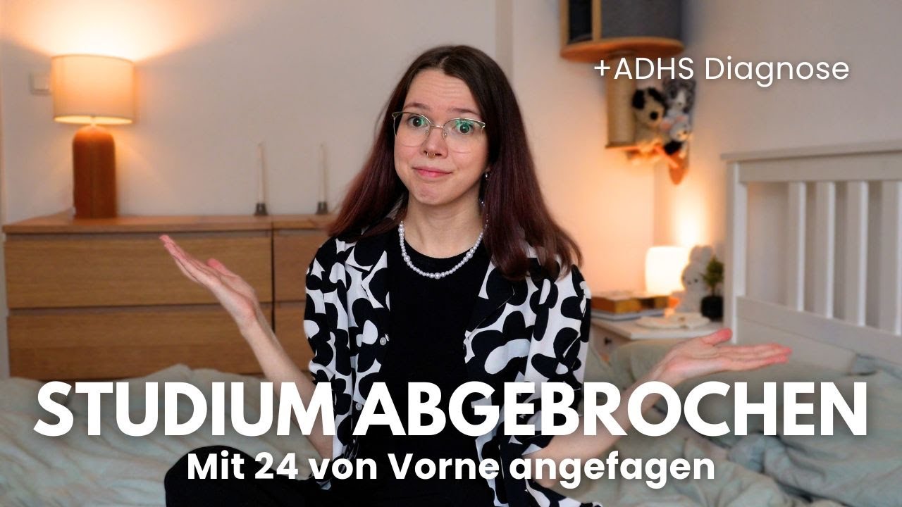3 STUDIENGÄNGE ABGEBROCHEN (und ne ADHS Diagnose bekommen)