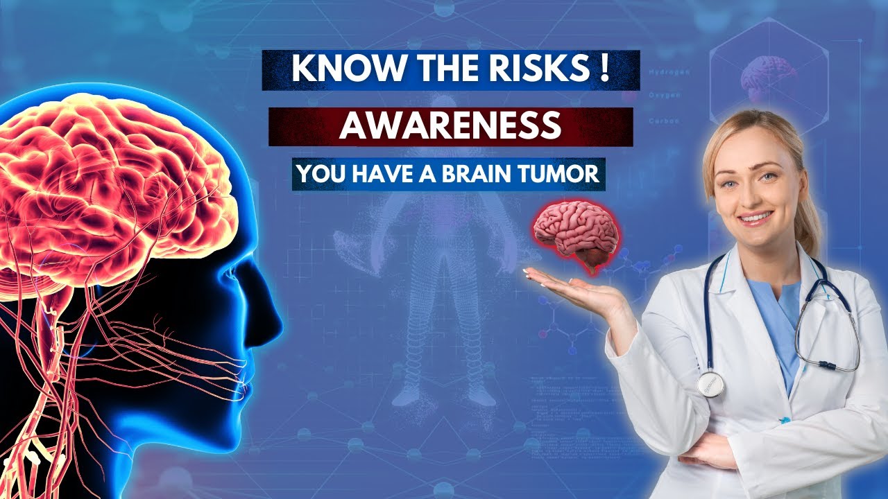 Know The Risk! Awarenes You Have Brain Tumor - YouTube