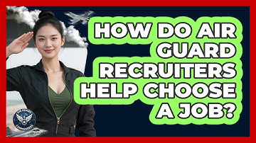 How Do Air Guard Recruiters Help Choose A Job?