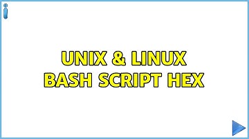 Unix & Linux: Bash script: hex