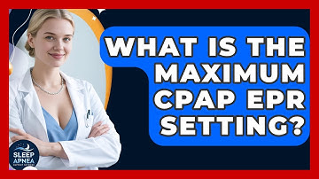 What Is The Maximum CPAP EPR Setting? - Sleep Apnea Support Network