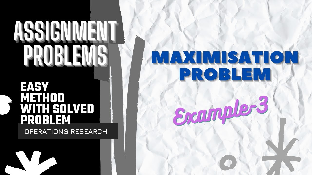 Maximization Problem, Assignment Problems, Easy Method with Solved ...